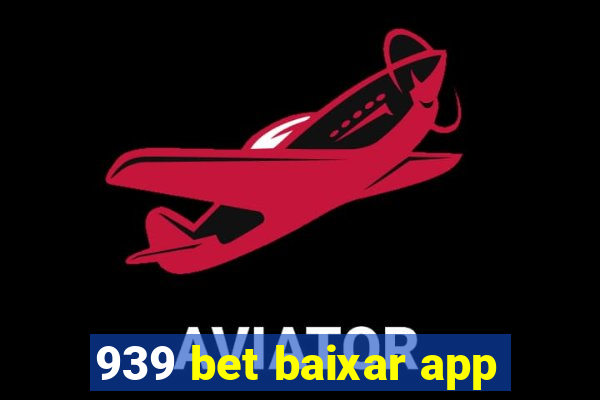 939 bet baixar app